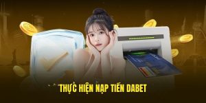 Nạp tiền Dabet